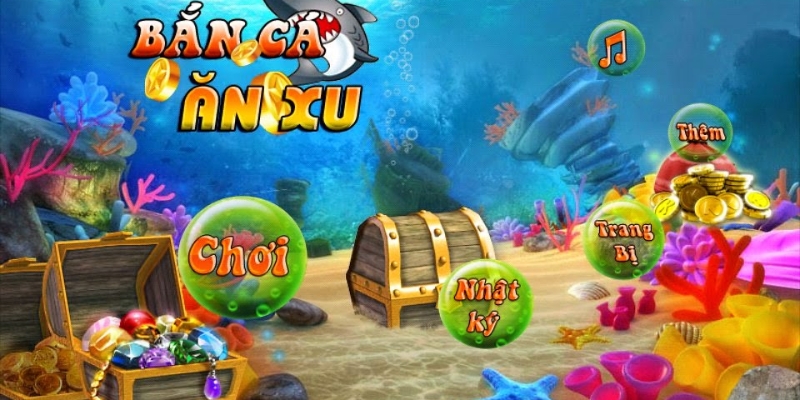 Giới thiệu tổng quan về bắn cá ăn xu